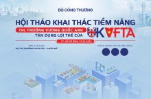 HỘI THẢO: “Khai thác các tiềm năng thị trường Vương quốc Anh, tận dụng lợi thế của UKVFTA” năm 2022
