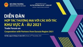 Sắp tổ chức Diễn đàn thương mại với các đối tác khu vực Á – Âu năm 2022 